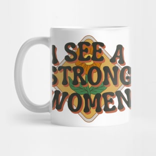 I see a strong women Mug